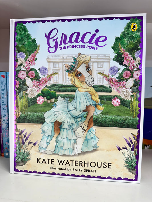 Gracie the Princess Pony Harback Edition by Kate Waterhouse